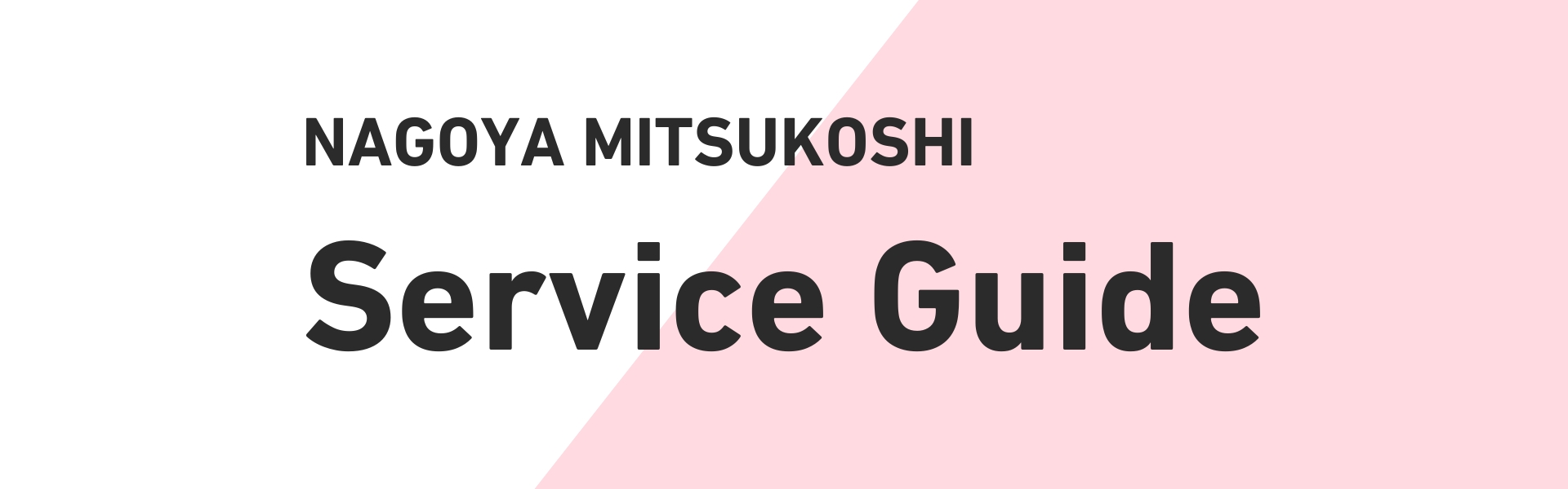 NAGOYA MITSUKOSHI Service Guide